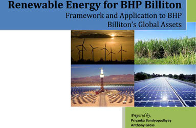 Renewable Energy for BHP Billiton: Framework and Application to BHP Billiton’s Global Assets