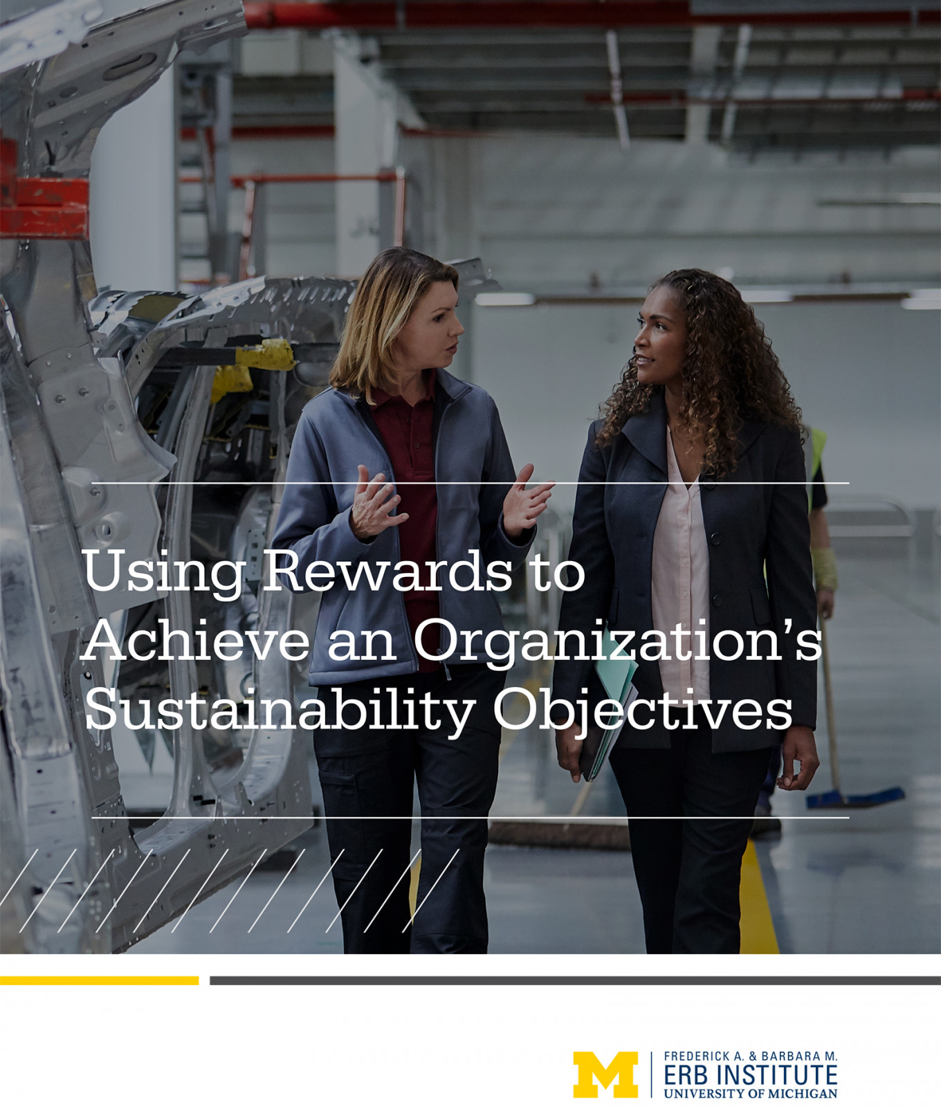 Erb Student Report Using Rewards to Achieve an Organization’s Sustainability Objectives UM Erb